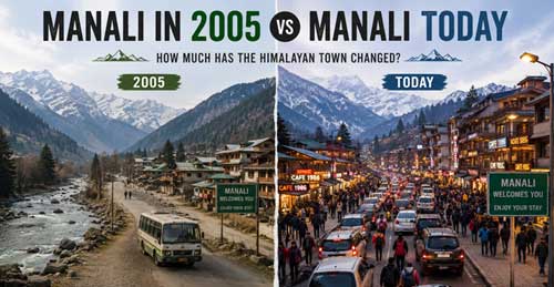 Manali in 2005 Vs Today
